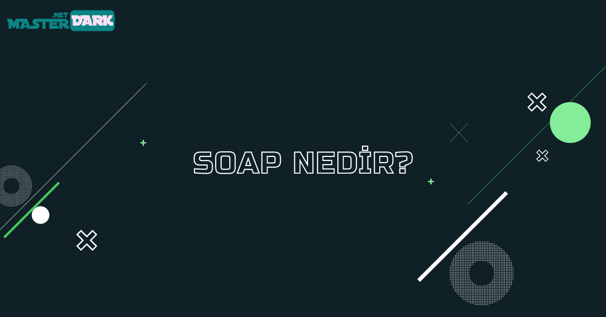 SOAP Nedir?